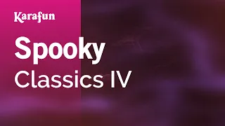 Spooky - Classics IV | Karaoke Version | KaraFun