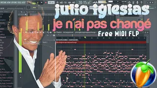 julio iglesias - je n'ai pas changé (FREE MIDI FLP DOWNLOAD)