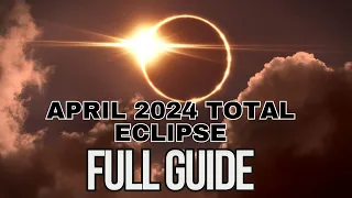 April 2024 Total Solar Eclipse Guide