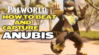 Paworld Anubis [How To Beat And Capture]