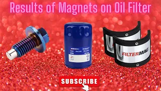 Results from using magnets on my oil filter.  Check it out