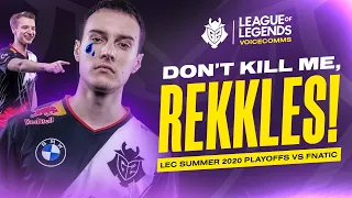 Don't Kill Me, Rekkles! | LEC Summer 2020 Playoffs G2 vs FNATIC Voicecomms