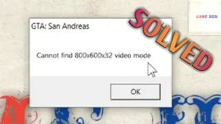 Cannot find 800x600x32 video mode GTA San Andreas | Solved | Tamil | Game Hub