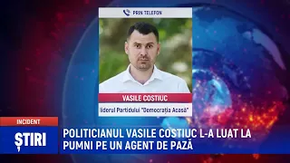 POLITICIANUL VASILE COSTIUC L A LUAT LA PUMNI PE UN AGENT DE PAZĂ