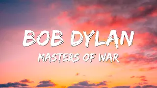 Bob Dylan - Masters of War (Lyrics)