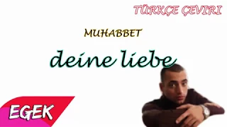 Muhabbet - Deine Liebe | TÜRKÇE ÇEVİRİ (Video&Lyrics)