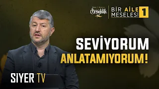 Seviyorum Anlatamıyorum! | Muhammed Emin Yıldırım - Aile Meselesi 1