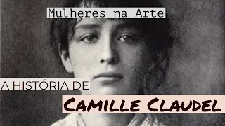 Mulheres na Arte - Camille Claudel