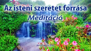 Az isteni szeretet forrása - Malaya vezetett meditáció - Sri Chinmoy tanítása szerint