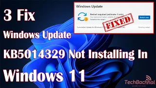 Windows Update KB5014329 Not Installing In Windows 11 - 3 Fix How To