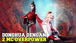 15 Donghua dengan 2 Mc overpower yang ada didalam 1 donghua !!!