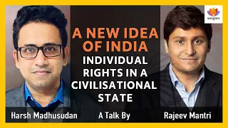 A New Idea of India-Individual Rights in a Civilisational State | Harsh Madhusudan and Rajeev Mantri