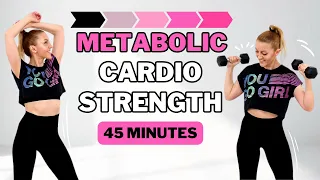 🔥45 MIN METABOLIC WORKOUT🔥CARDIO & STRENGTH for FAT BURN & MUSCLE TONE🔥ALL STANDING🔥NO REPEAT🔥