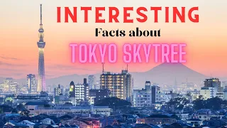 Tokyo SKYTREE Japan - Tallest Skyscraper in the World