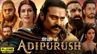 Adipurush Full Movie In Hindi 1080p HD Facts | Prabhas, Kriti Sanon, Saif Ali Khan, Sunny Singh