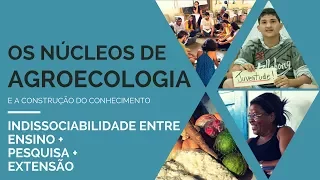 Núcleos de Agroecologia: A esperança através da indissociabilidade entre Ensino, Pesquisa e Extensão