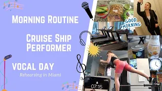 MORNING ROUTINE I CRUISE SHIP PERFORMER I Vocal Rehearsal Day I MIAMI