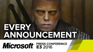 Every Announcement from Microsoft's E3 2016 Press Conference