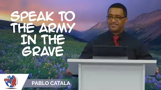 Speaking To The Army In The Grave | Pablo Catala | May 26, 2024 | Sunday Service | Victory Chapel,CT