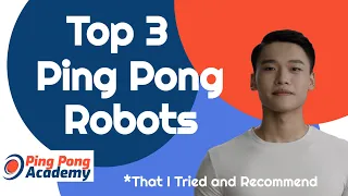 Top 3 Ping Pong Robots | Review by Ping Pong Academy
