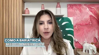 Como a CIRURGIA BARIÁTRICA mudou a minha vida | Relatos de uma PSICÓLOGA BARIÁTRICA que é operada