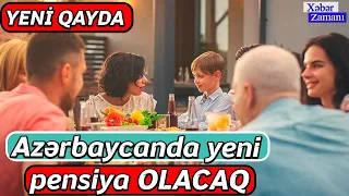 Pensiya ilə bağlı daha bir ŞAD XƏBƏR! Bu şəxslər erkən pensiyaya çıxacaq