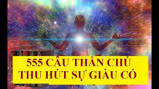 Luật hấp dẫn tiền bạc | 555 câu thần chú thu hút sự giàu có (cực hay) | Nghe mỗi ngày