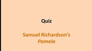 Quiz on Pamela by Samuel Richardson