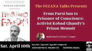 From Parsi Son To Prisoner of Conscience: Kobad Ghandy – The FEZANA Talks #20