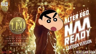 Leo - Naa Ready Song | Shinchan Version| Hello MR Toon 😄|  Thalapathy Vijay| Anirudh|