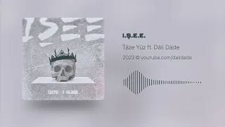 Täze Ýüz ft. Däli Däde - I.Ş.E.E.