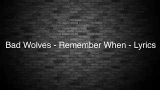 Bad Wolves - Remember When WITH LYRICS