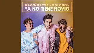 Sebastián Yatra, Mau y Ricky - Ya No Tiene Novio (Audio)