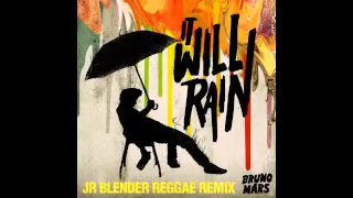 Bruno Mars - It Will Rain (Jr Blender Reggae Remix)