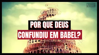 Gênesis 11 Estudo: A TORRE DE BABEL E A CONFUSÃO DAS LÍNGUAS (Bíblia Explicada)