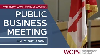 Board of Education Public Business Meeting | June 21, 2022 | 6:00PM