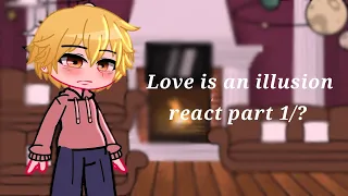 Love is an illusion react || part 1/? || gacha club || BL manhwa || angst (a bit) || read desc ||