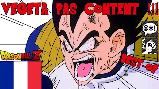 VEGETA PAS CONTENT !!! Crise de nerfs et colères