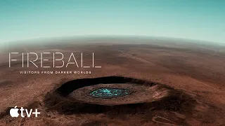 Fireball: Visitors From Darker Worlds — Official Trailer | Apple TV+