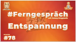 💆 Relax - Wir reden über Entspannung 🧘☎️ #Ferngespräch #78