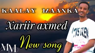 XARIIR AXMED | KAALAY MAANKA | OFFICIAL LYRICS VIDEO |MANDELLA MUSIC PRO