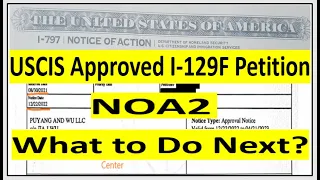 NOA2 Approved Letter || I-129F Approved What to Do Next? || Steps to Take After I-129F approved
