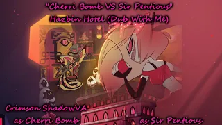 Cherri Bomb VS Sir Pentious // Dub With Me!