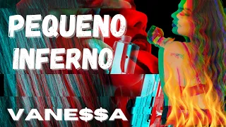 VANE$$A - Pequeno Inferno