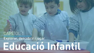 Capítol 1: Explorar, descobrir i jugar. Educació Infantil al Daina-Isard