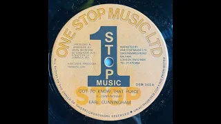 Earl Cunningham - Got To Know That Place  (One Stop Music Ltd.)