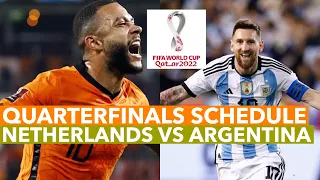 NETHERLANDS vs ARGENTINA Game Schedule; Quarterfinals FIFA World Cup Qatar 2022; FIFA Live