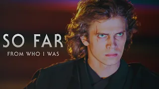 Anakin Skywalker - So Far | A Star Wars Tribute