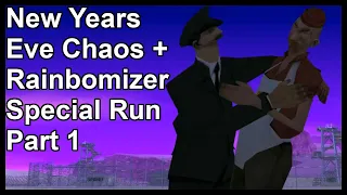 New Years Eve Chaos + Rainbomizer Special Run Part 1