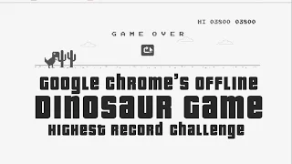 Google chrome's DINOSAUR GAME  | BREAK THE RECORD CHALLENGE | BEST SCORE OF THE WORLD